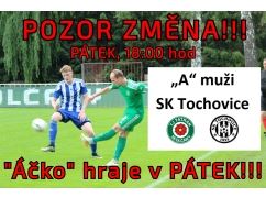POZOR! Áčko bude hrát v PÁTEK!!!